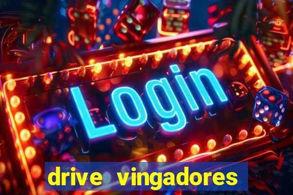 drive vingadores guerra infinita