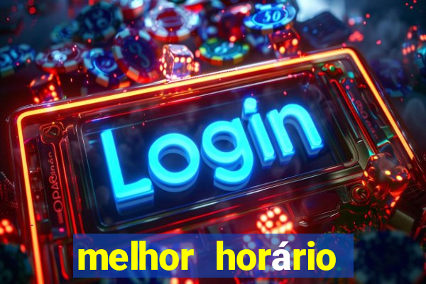 melhor horário para jogar pixbet