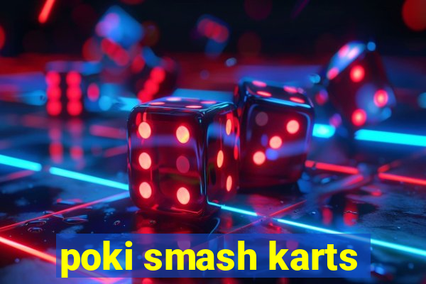 poki smash karts