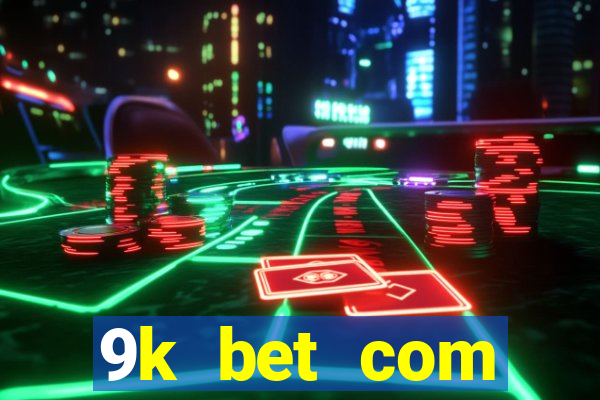 9k bet com register login