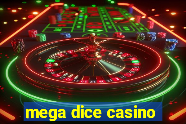 mega dice casino