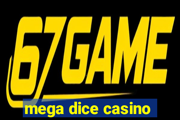 mega dice casino