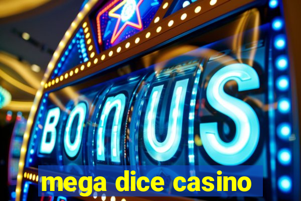 mega dice casino