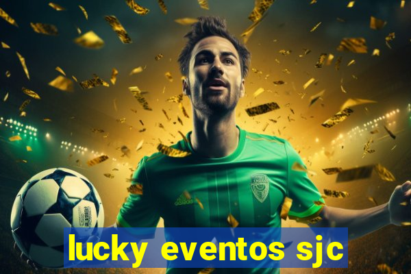 lucky eventos sjc