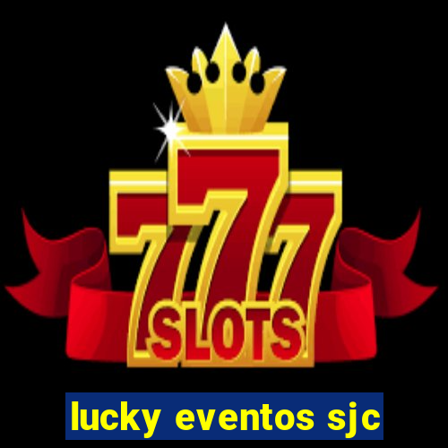 lucky eventos sjc