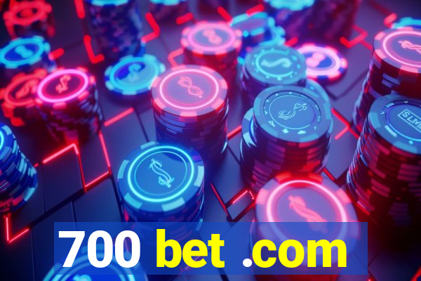 700 bet .com