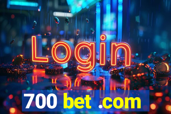 700 bet .com