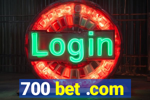 700 bet .com