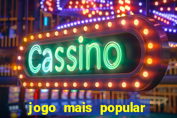 jogo mais popular do mundo