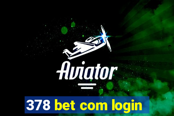 378 bet com login