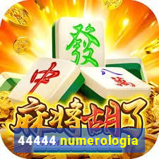 44444 numerologia