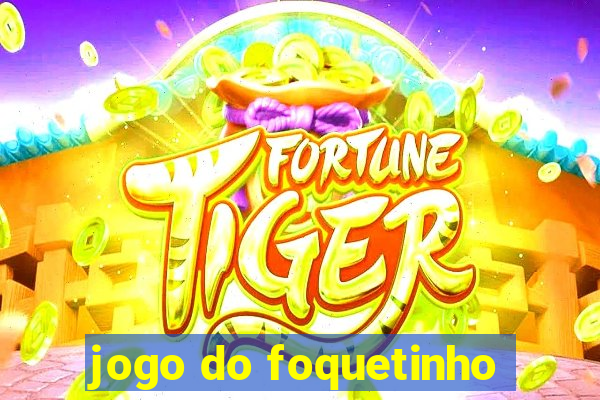 jogo do foquetinho