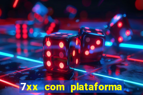 7xx com plataforma de jogos