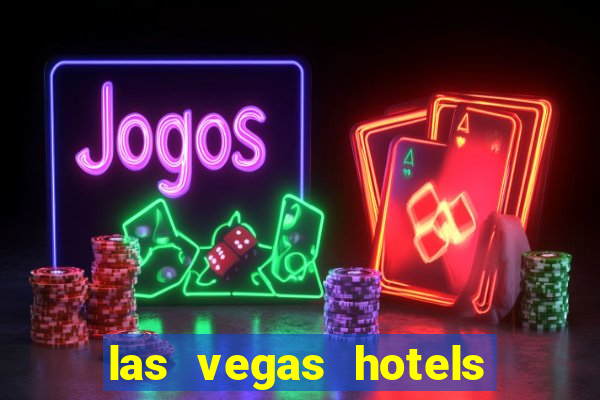 las vegas hotels and casino