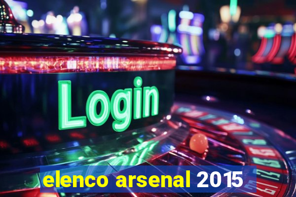 elenco arsenal 2015