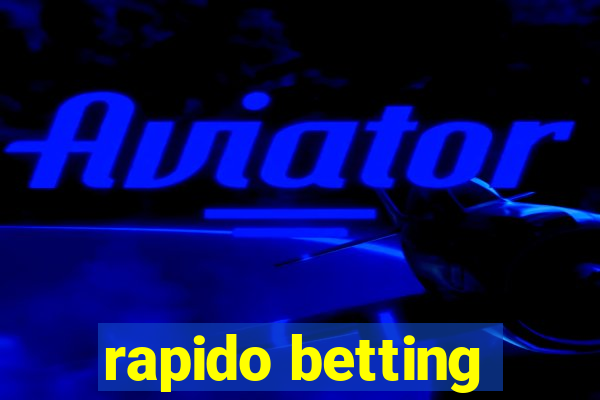 rapido betting