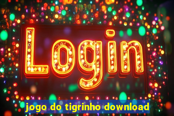 jogo do tigrinho download