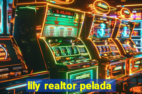 lily realtor pelada