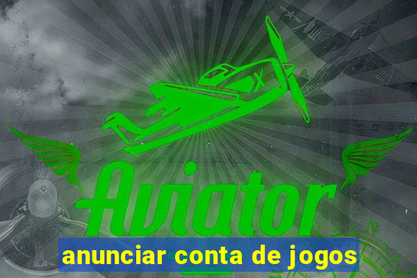 anunciar conta de jogos