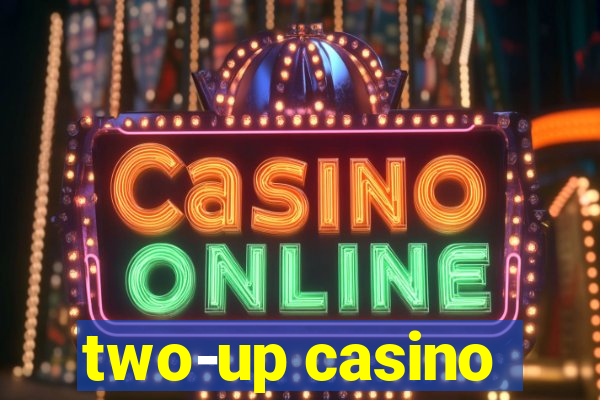 two-up casino