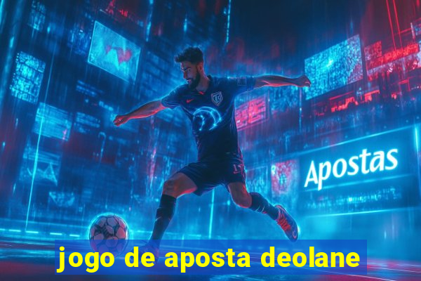 jogo de aposta deolane