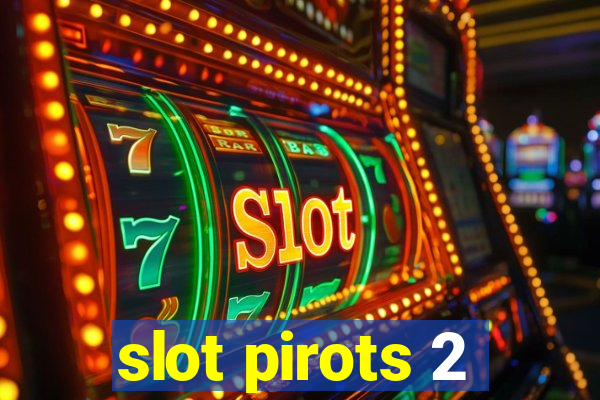 slot pirots 2