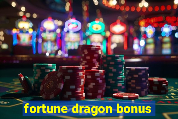 fortune dragon bonus