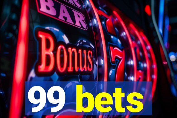 99 bets