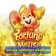 aurora alimentos whatsapp