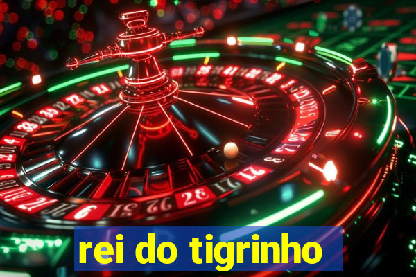 rei do tigrinho