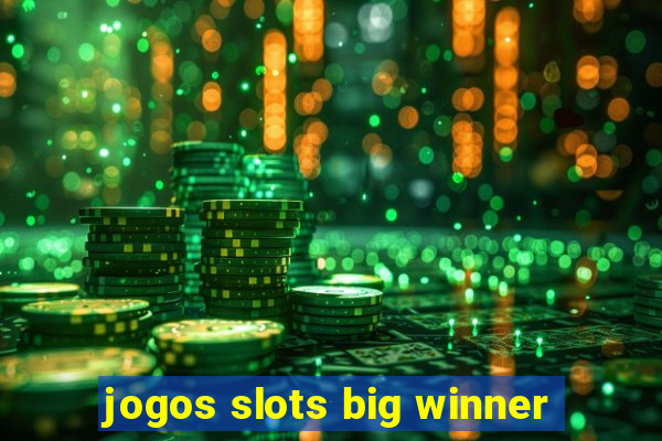 jogos slots big winner