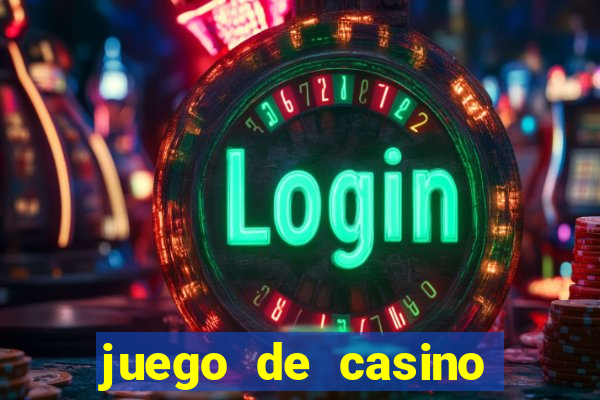 juego de casino para ganar dinero real