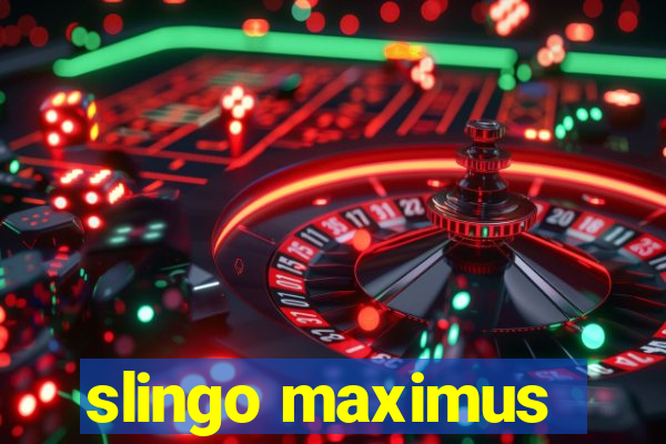 slingo maximus