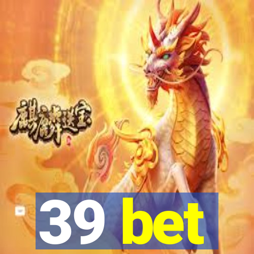 39 bet