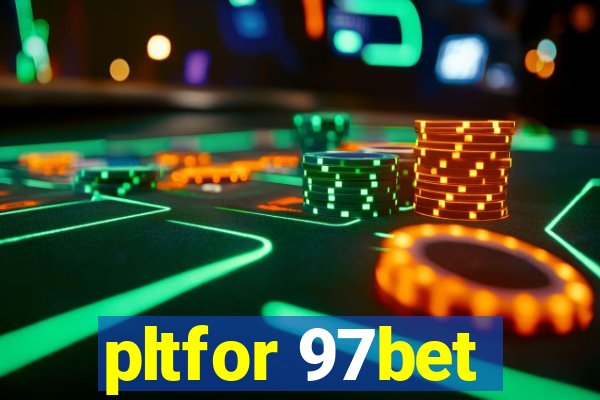 pltfor 97bet