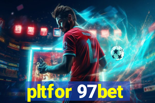 pltfor 97bet