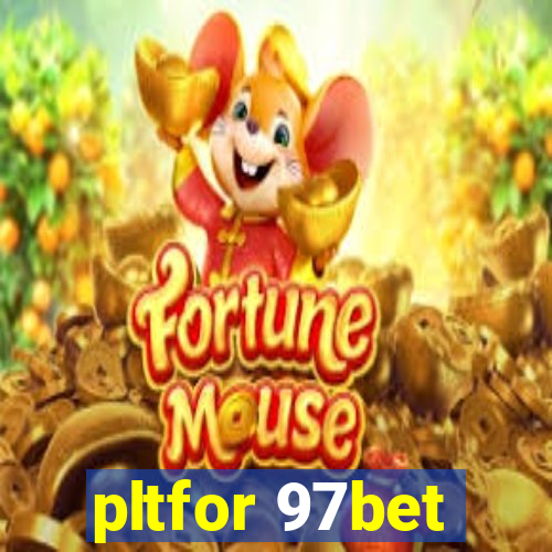 pltfor 97bet