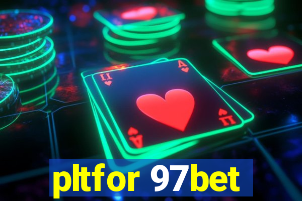 pltfor 97bet