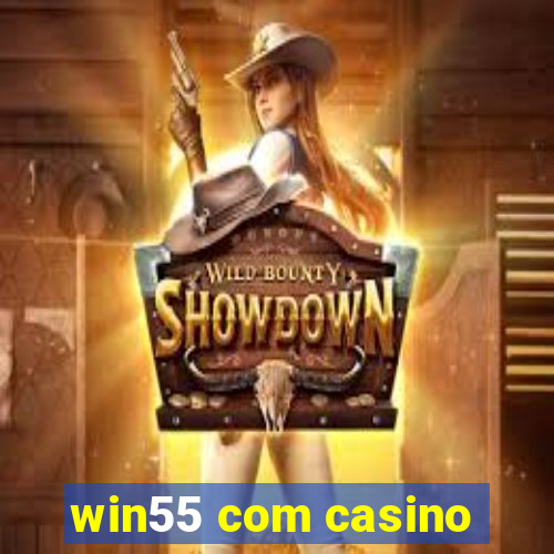 win55 com casino