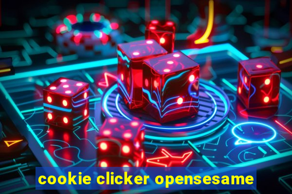 cookie clicker opensesame