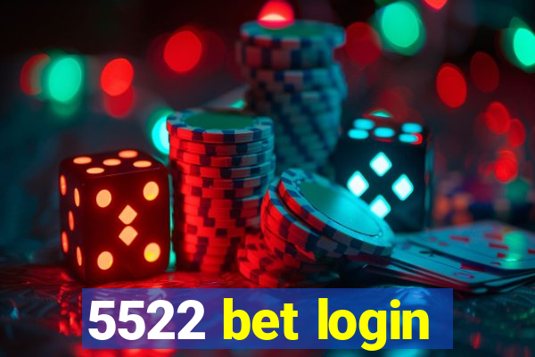 5522 bet login