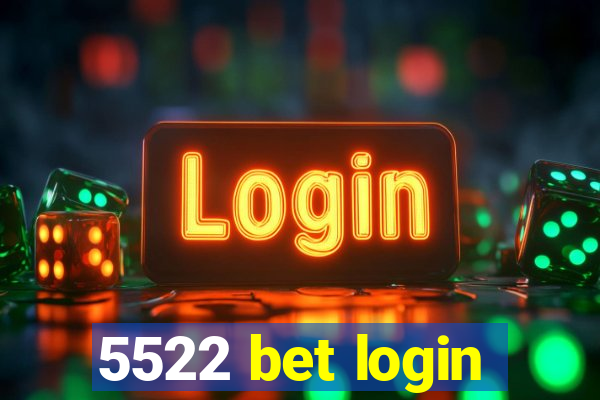 5522 bet login