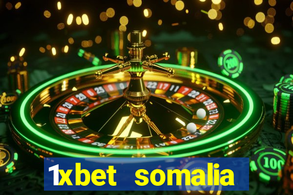 1xbet somalia download 2024