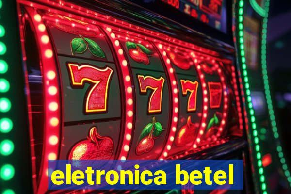 eletronica betel