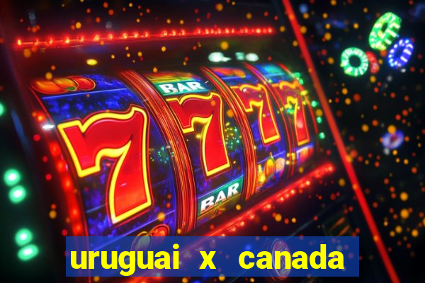 uruguai x canada ao vivo