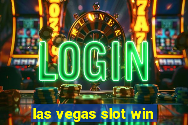 las vegas slot win