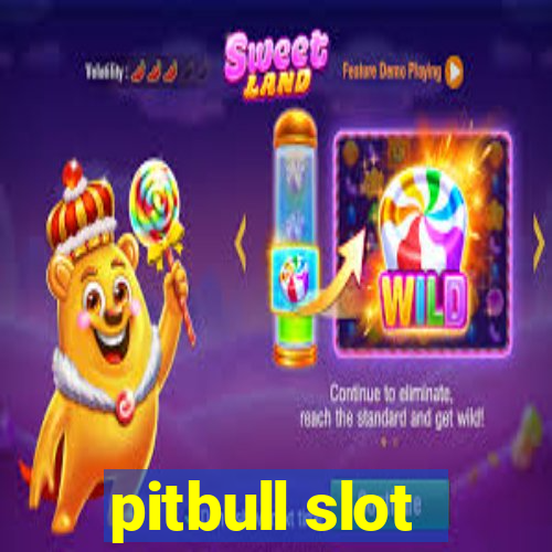 pitbull slot