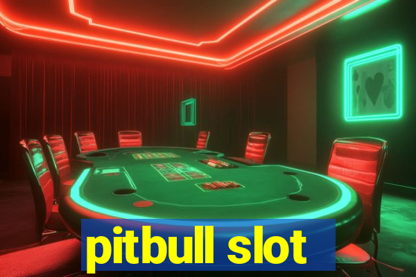 pitbull slot