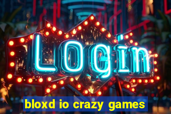 bloxd io crazy games