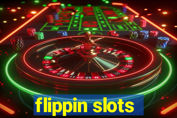 flippin slots